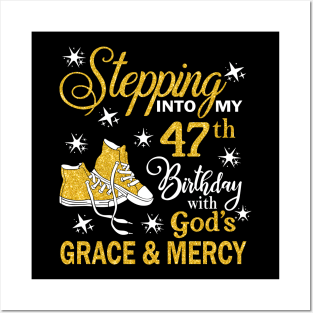 Stepping Into My 47th Birthday With God's Grace & Mercy Bday Posters and Art